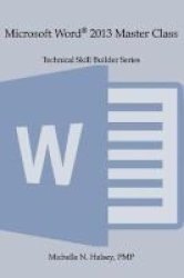 Microsoft Word 2013 Master Class Paperback