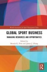 Global Sport Business - Managing Resources And Opportunities Hardcover
