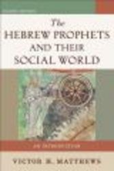 The Hebrew Prophets And Their Social World - An Introduction paperback 2nd