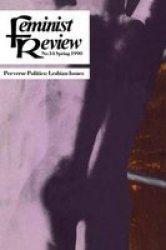 Feminist Review, Issue 34 - Perverse Politics
