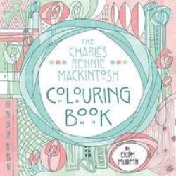 The Charles Rennie Mackintosh Colouring Book Paperback