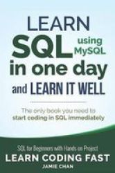 Sql - Learn Sql Using Mysql In One Day And Learn It Well. Sql For Beginners With Hands-on Project. Paperback