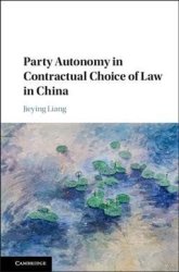 Party Autonomy In Contractual Choice Of Law In China Hardcover