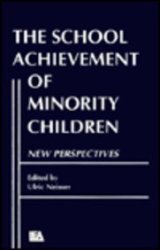 The School Achievement Of Minority Children: New Perspectives