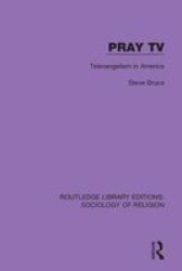 Pray Tv - Televangelism In America Hardcover