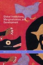 Global Institutions Marginalization And Development Paperback