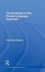 The Evolution Of The Private Language Argument Hardcover New Edition