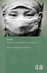 Sars: Reception and Interpretation in Three Chinese Cities Routledge Contemporary China Series