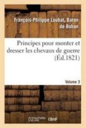 Principes Pour Monter Et Dresser Les Chevaux De Guerre 3e Volume French Paperback