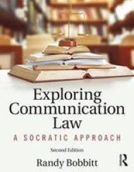 Exploring Communication Law - A Socratic Approach Paperback 2ND Revised Edition