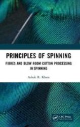 Principles Of Spinning - Fibres And Blow Room Cotton Processing In Spinning Hardcover