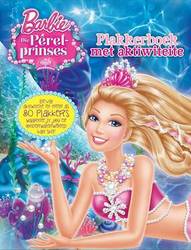 Barbie Die Perelprinses: Plakkerboek Met Aktiwiteite