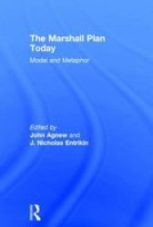 The Marshall Plan Today: Model and Metaphor