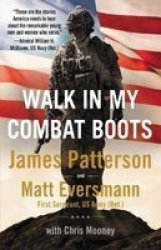 Walk In My Combat Boots - True Stories From America& 39 S Bravest Warriors Hardcover