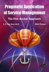 Pragmatic Application Of Service Management - The Five Anchor Approach paperback