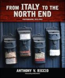 From Italy To The North End - Photographs 1972-1982 Hardcover