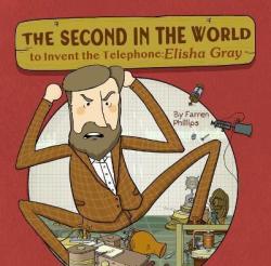 The Second In The World To Invent Telephone - Elisha Gray Hardcover