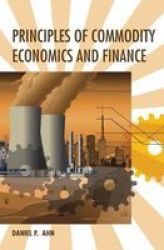Principles Of Commodity Economics And Finance Hardcover