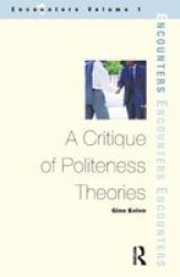 A Critique of Politeness Theory: v. 1