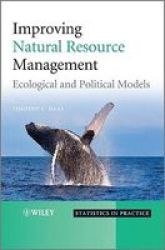 Improving Natural Resource Management - Ecological and Political Models Hardcover