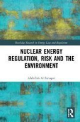 Nuclear Energy Regulation Risk And The Environment Hardcover