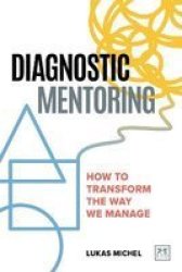 Diagnostic Mentoring - How To Transform The Way We Manage Paperback