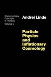 Particle Physics And Inflationary Cosmology Contemporary Concepts In Physics
