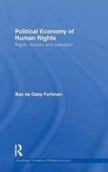 Political Economy of Human Rights - Rights, Realities and Realization Hardcover