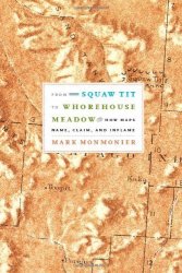 From Squaw Tit To Whorehouse Meadow: How Maps Name Claim And Inflame