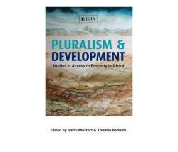 Pluralism And Development - Studies In Access To Property In Africa Paperback