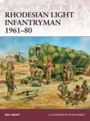 Rhodesian Light Infantryman 1961-80 Paperback