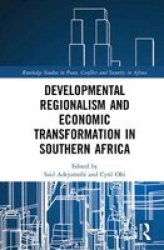 Developmental Regionalism And Economic Transformation In Southern Africa Hardcover