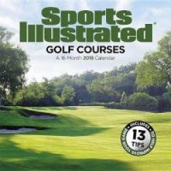 Sports Illustrated Golf Courses 2018 Wall Calendar Calendar