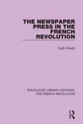 The Newspaper Press In The French Revolution Hardcover
