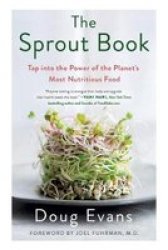 The Sprout Book - Tap Into The Power Of The Planet& 39 S Most Nutritious Food Paperback