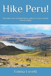 Hike Peru : Day Hikes And Acclimatisation Walks In Cusco And The Sacred Valley