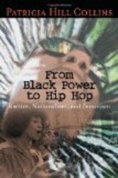 From Black Power to Hip Hop: Racism, Nationalism, and Feminism Politics History & Social Chan