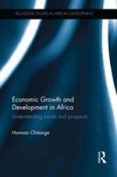 Economic Growth And Development In Africa - Understanding Trends And Prospects Paperback