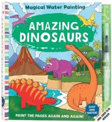 Magical Water Painting: Amazing Dinosaurs - Insight Kids Hardcover