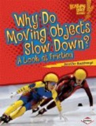 Why Do Moving Objects Slow Down?: A Look at Friction Lightning Bolt Books: Exploring Physical Science