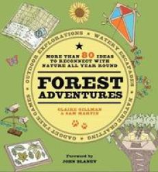 Forest Adventures - More Than 80 Ideas To Reconnect With Nature All Year Round Paperback