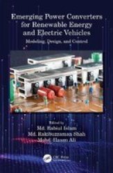 Emerging Power Converters For Renewable Energy And Electric Vehicles - Modeling Design And Control Hardcover