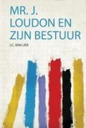 Mr. J. Loudon En Zijn Bestuur Dutch Paperback