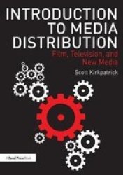 Introduction To Media Distribution - Film Television And New Media Paperback