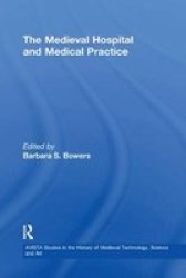 The Medieval Hospital And Medical Practice Paperback