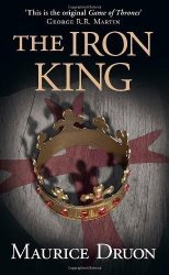The Iron King The Accursed Kings Book 1 By Druon Maurice 2013