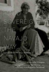 Food Sovereignty The Navajo Way - Cooking With Tall Woman Paperback