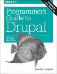 Programmer&#39 S Guide To Drupal - Principles Practices And Pitfalls Paperback 2nd Revised Edition