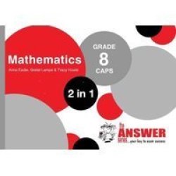 The Answer Series Grade 8 Mathematics 2in1 Caps Study Guide