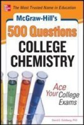 Mcgraw-hill's 500 College Chemistry Questions: Ace Your College Exams